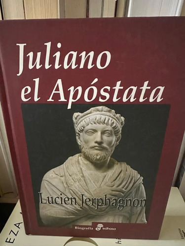 Juliano El Apóstata - Lucien Jerphagnon