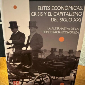 producto_639279595381308663_0 Elites Económicas, Crisis Y El Capitalismo Del Siglo Xxi