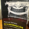 Desinformación - Pascual Serrano