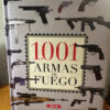 1001 Armas De Fuego - Servilibro