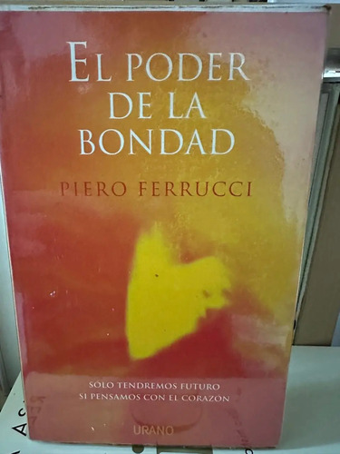 El Poder De La Bondad - Piero Ferrucci