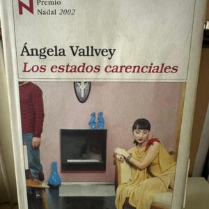 Los Estados Carenciales - Ángela Vallvey