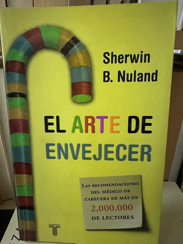 El Arte De Envejecer - Sherwin B. Nuland