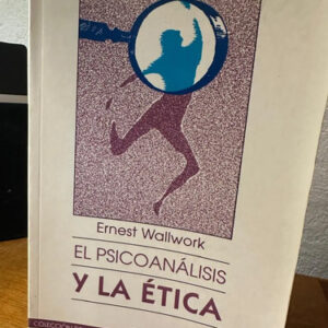 producto_639279598702128573_0 El Psicoanálisis Y La Ética - Ernest Wallwork