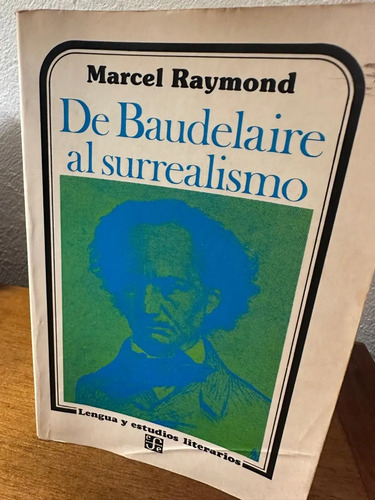 De Baudelaire Al Surrealismo - Marcel Raymond