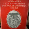 Santander Y Los Emprestitos De La Gran Colombia 1822 - 1828