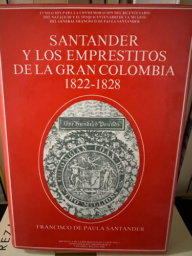 Santander Y Los Emprestitos De La Gran Colombia 1822 - 1828