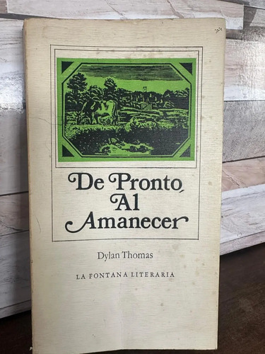 De Pronto Al Amanecer - Dylan Thomas