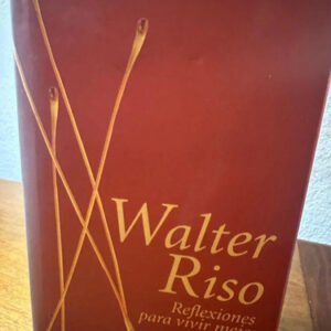 Reflexiones Para Vivir Mejor - Walter Riso