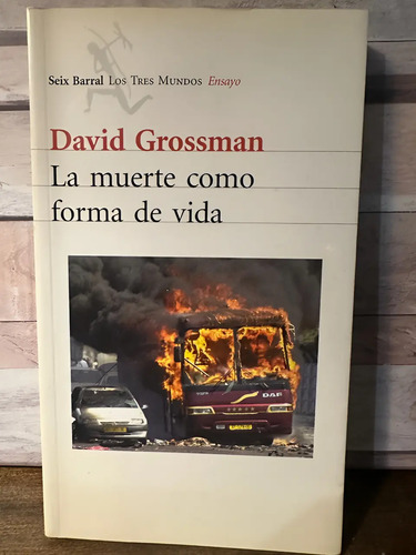 La Vida Como Forma De Vida - David Grossman