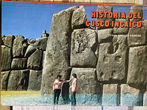 Historia Del Cusco Incaico (3 Tomos) - Victor Angeles Vargas
