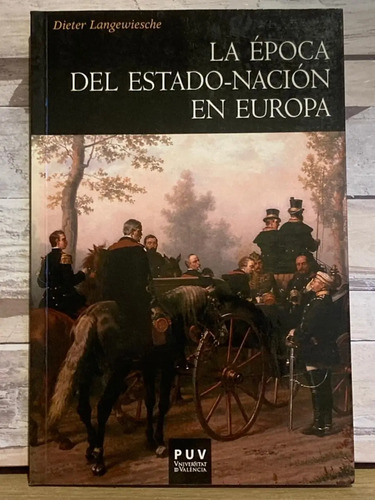 La Época Del Estado-nación En Europa - Dieter Langewiesche