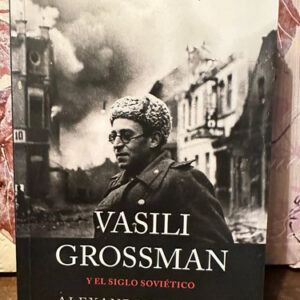 Vasili Grossman: Y El Siglo Soviético - Alexandra Popoff