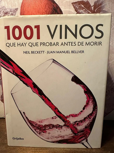 1001 Vinos Que Hay Que Probar Antes De Morir - Neil Beckett
