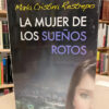 La Mujer De Los Sueños Rotos - Maria Cristina Restrepo