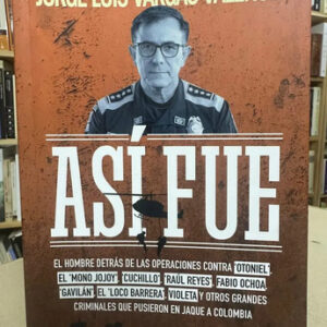 Así Fue - General Jorge Luis Vargas Valencia