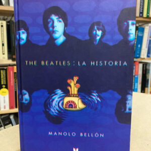 producto_639279609100543080_0 The Beatles: La Historia - Manolo Bellón