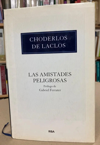 Las Amistades Peligrosas - Choderlos De Laclos