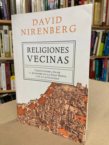 Religiones Vecinas - David Nirenberg