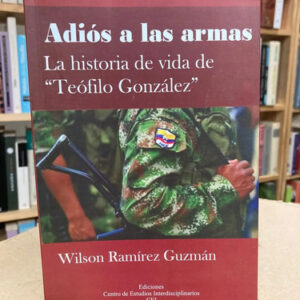 Adiós A Las Armas - Wilson Ramírez Guzmán