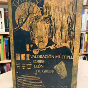 Valoración Múltiple Sobre León De Greiff - Arturo Alape