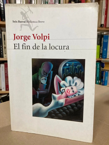 El Fin De La Locura - Jorge Volpi