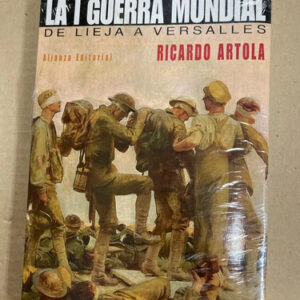 La I Guerra Mundial - Ricardo Artola
