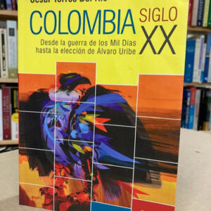 Colombia Siglo Xx - César Torres Del Río