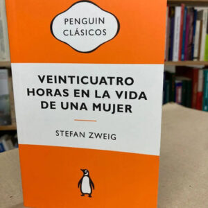 Veinticuatro Horas En La Vida De Una Mujer - Stefan Zweig