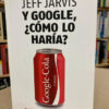 Y Google, ¿cómo Lo Haría? - Jeff Jarvis