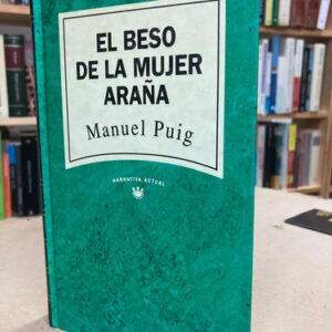 El Beso De La Mujer Araña - Manuel Puig