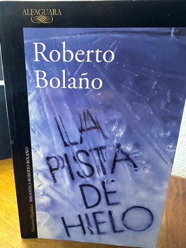 La Pista De Hielo - Roberto Bolaño