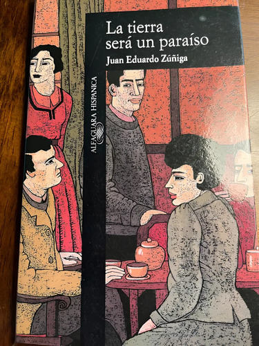 La Tierra Será Un Paraíso - Juan Eduardo Zúñiga