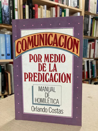 producto_639279619341883528_0 Comunicación Por Medio De La Predicación - Orlando Costas