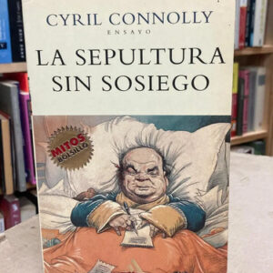 La Sepultura Sin Sosiego - Cyril Connolly