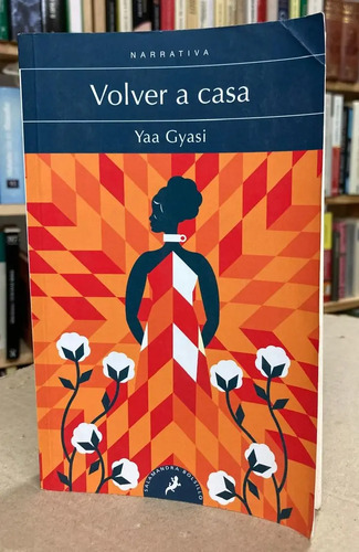 Volver A Casa - Yaa Gyasi