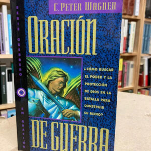 Oración De Guerra - C. Peter Wagner