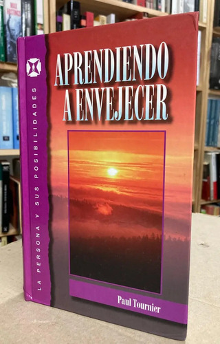 Aprendiendo A Envejecer - Paul Tournier