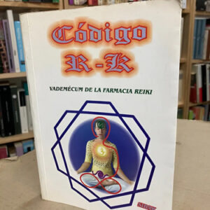Código R-k: Vademécum De La Farmacia Reiki