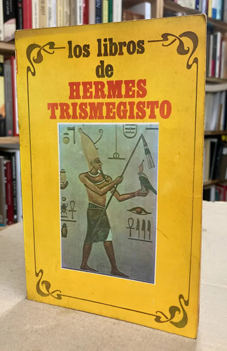 Los Libros De Hermes Trismegisto