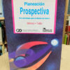 Planeación Prospectiva / Miklos - Tello