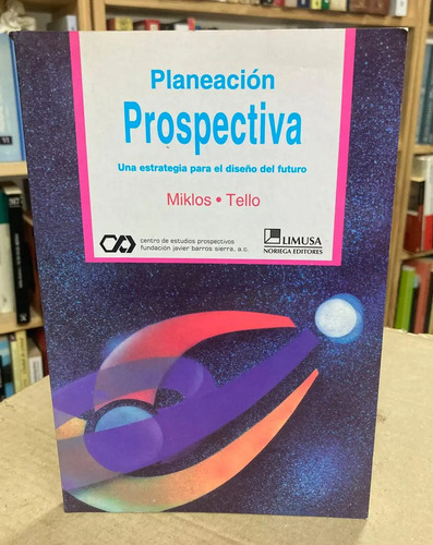 Planeación Prospectiva / Miklos - Tello