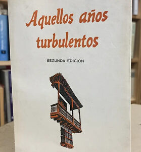 Aquellos Años Turbulentos - Helena De La Espriella De Escoba