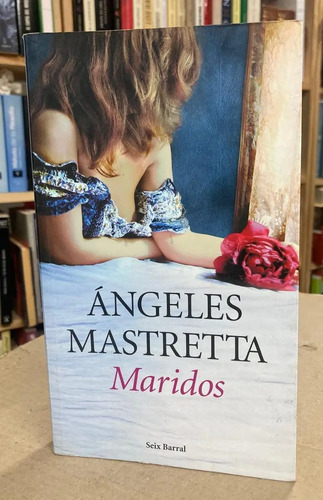 Maridos - Ángeles Mastretta