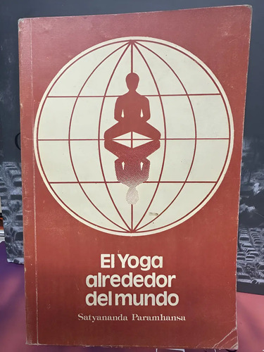 El Yoga Alrededor Del Mundo - Satyananda Paramhansa
