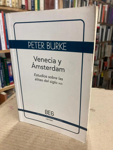 Venecia Y Ámsterdam - Peter Burke