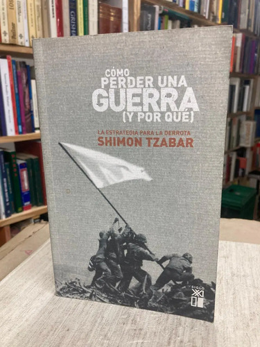 producto_639279629078068995_0 Cómo Perder Una Guerra Y Por Qué - Shimon Tzabar