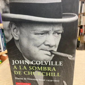 A La Sombra De Churchill - John Colville