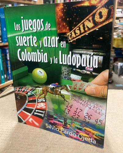 producto_639279629956892023_0 Los Juegos De Suerte Y Azar En Colombia - Silvio Pardo