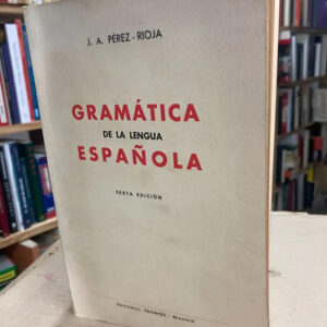 Gramática De La Lengua Española - J.a. Pérez Rioja
